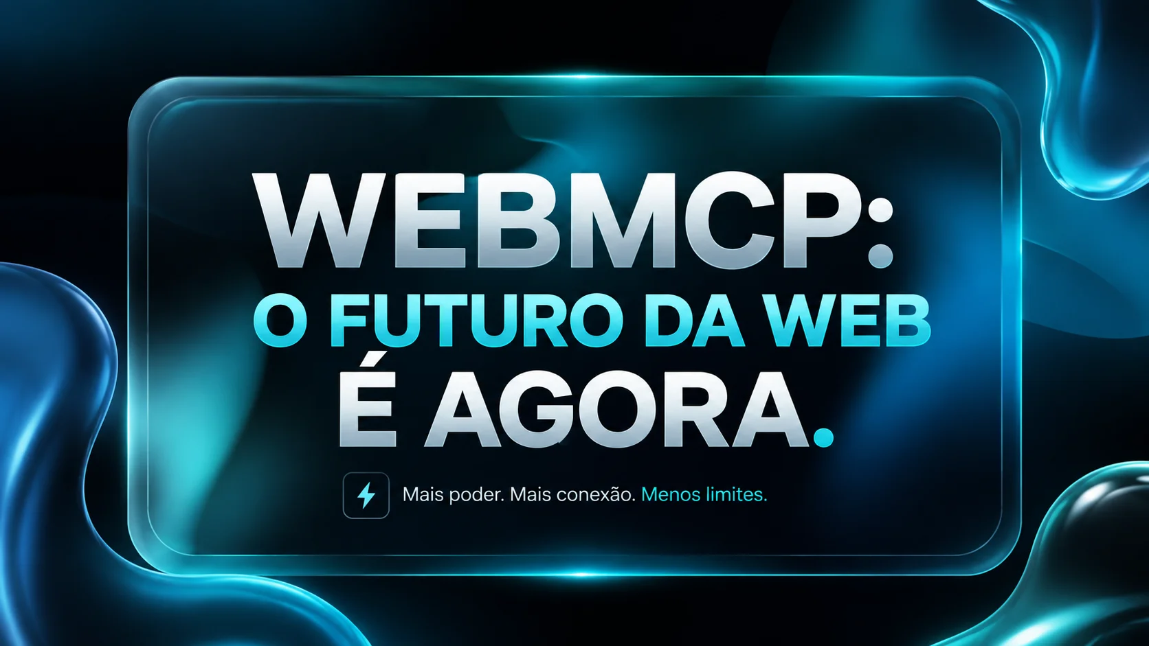WebMCP: O Futuro da Web é Agora — o que já é testável hoje versus o que ainda é futuro de verdade